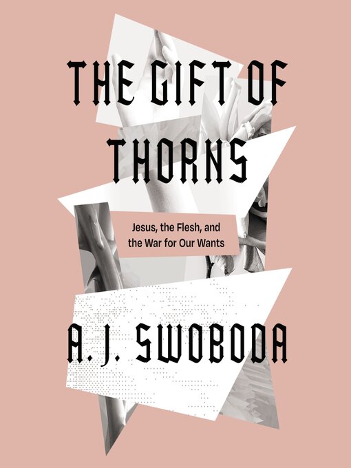 Title details for The Gift of Thorns by A. J.  Swoboda - Available